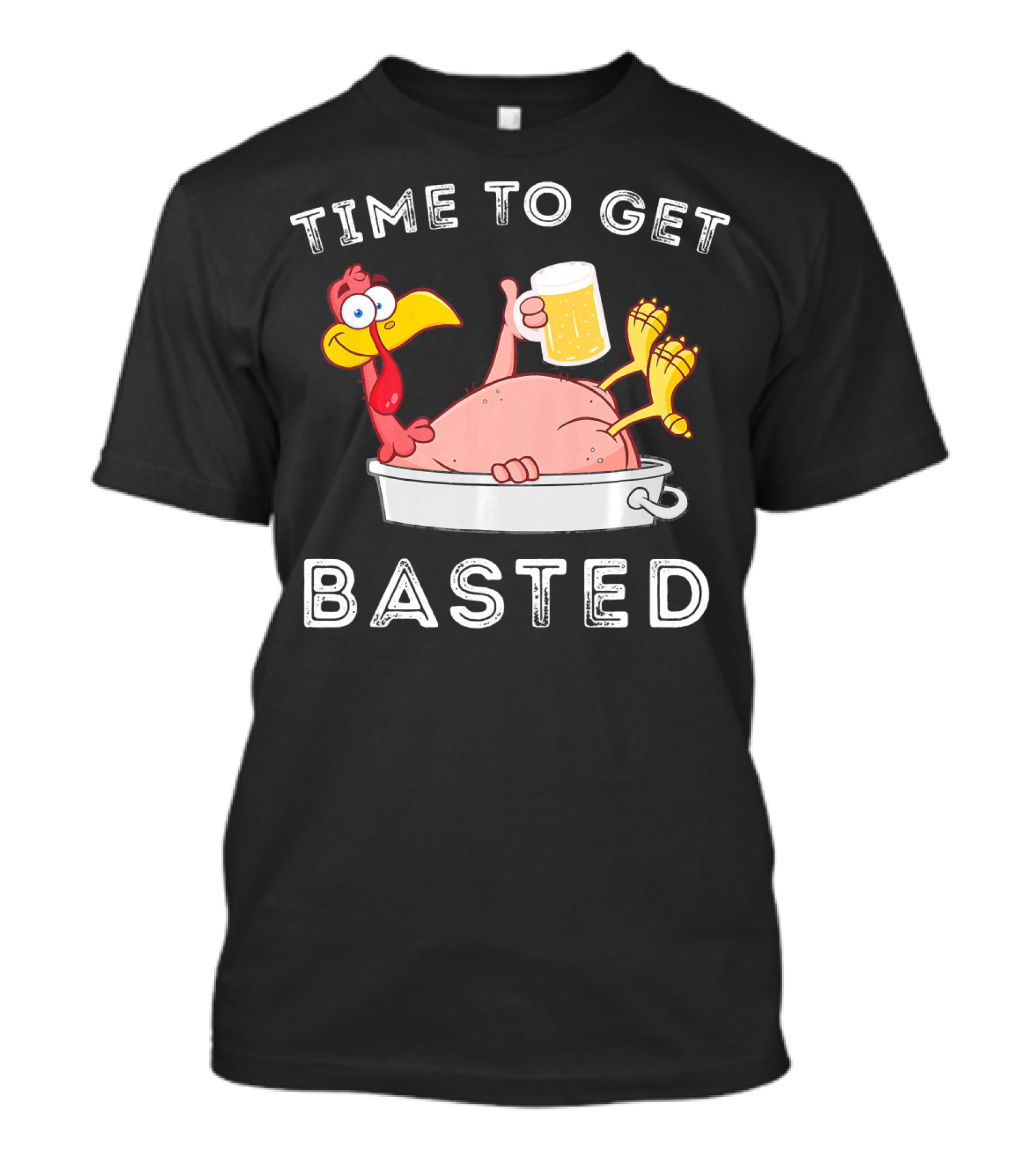 Time To Get Basted Funny Beer Turkey T-Shirt