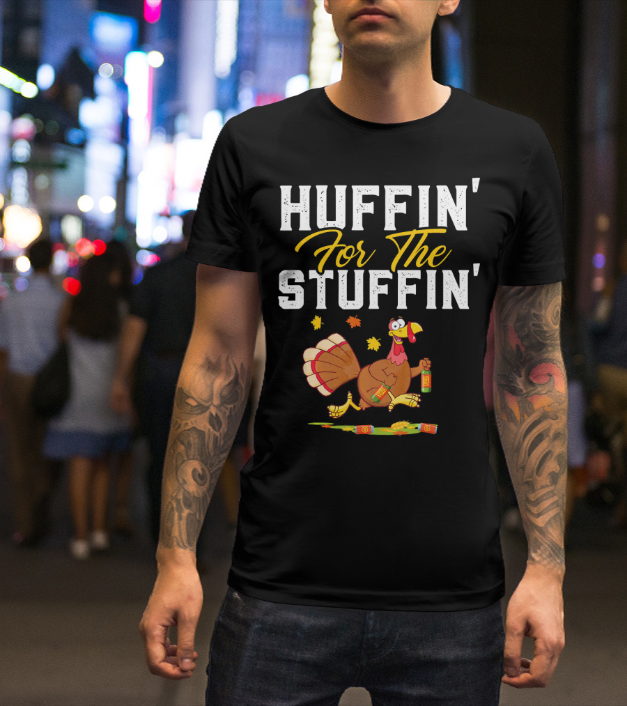 HUFFIN' FOR THE STUFFIN' Turkey Running With Beer And Leaves T-Shirt