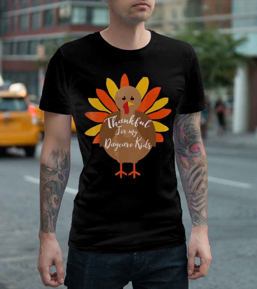 Thankful for My Daycare Kids Thanksgiving Turkey T-Shirt