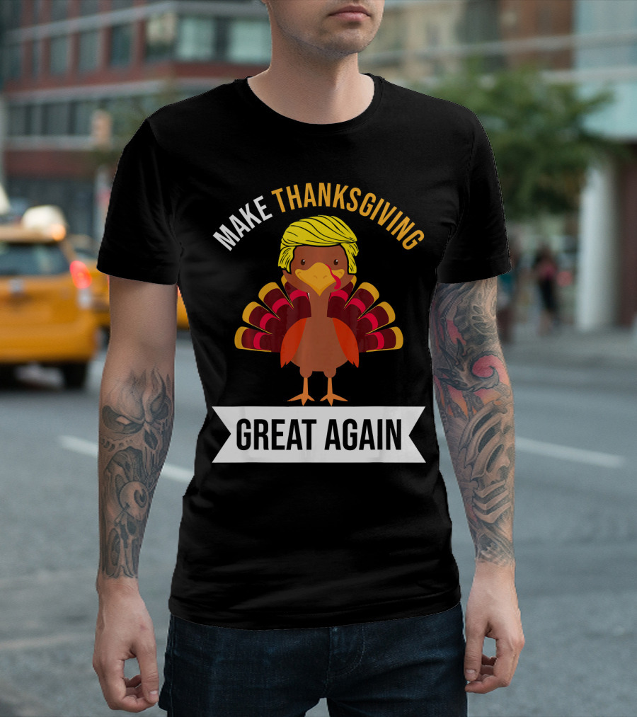 Make Thanksgiving Great Again Funny Turkey with Yellow Hairstyle T-Shirt