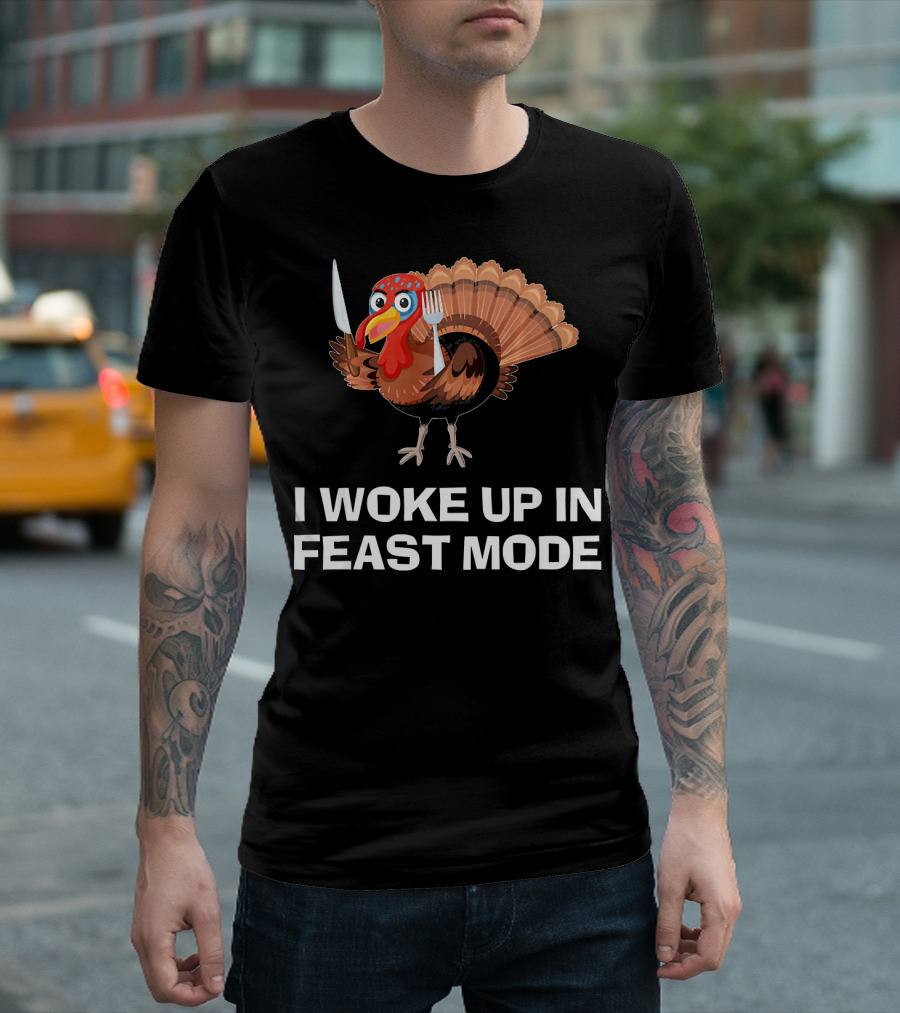 I Woke Up In Feast Mode Thanksgiving Turkey Holding Cutlery T-Shirt