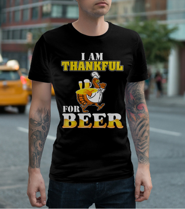 I Am Thankful For Beer Turkey Chef Carrying Glasses Thanksgiving T-Shirt