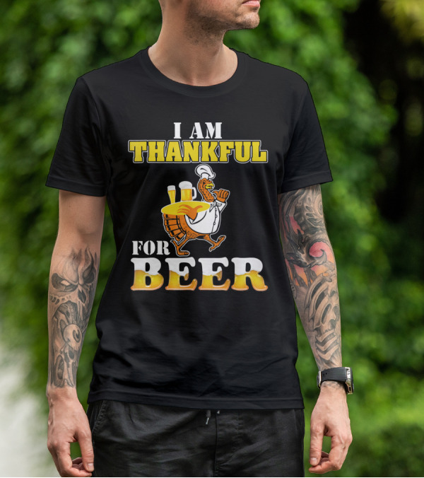 I Am Thankful For Beer Turkey Chef Carrying Glasses Thanksgiving T-Shirt
