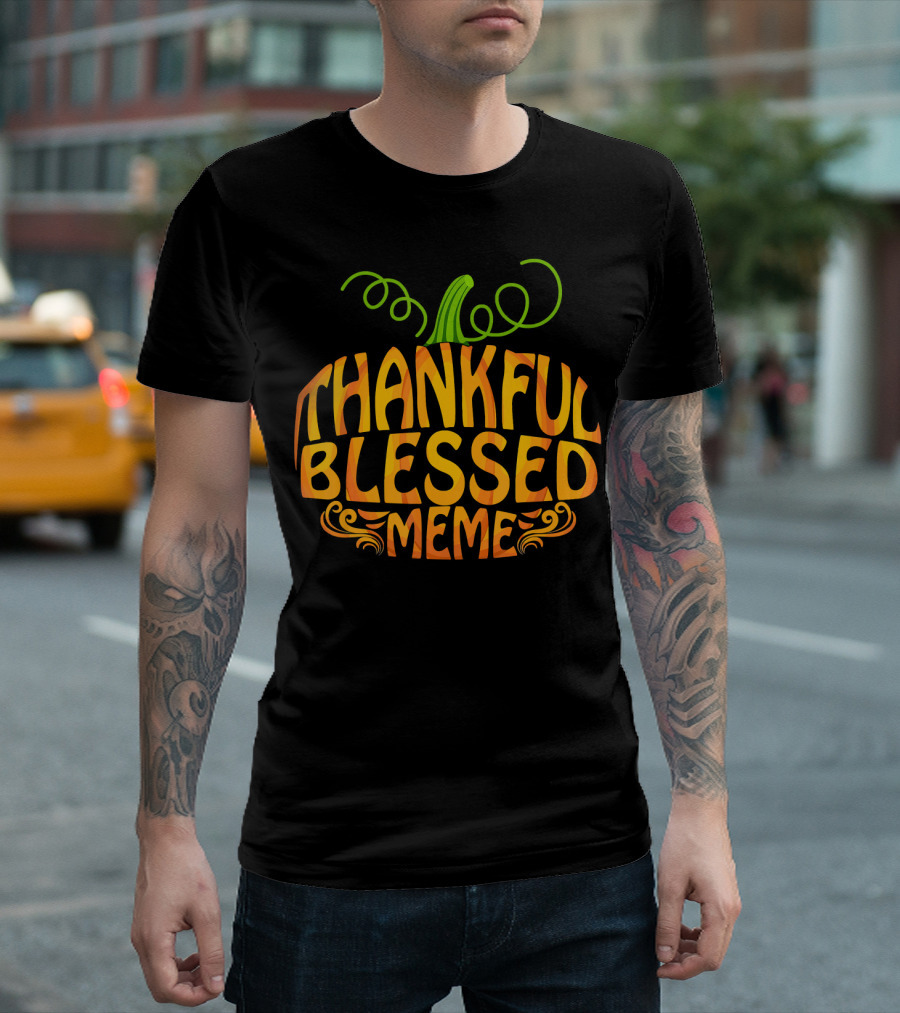 Thankful Blessed Meme Thanksgiving Pumpkin T-Shirt