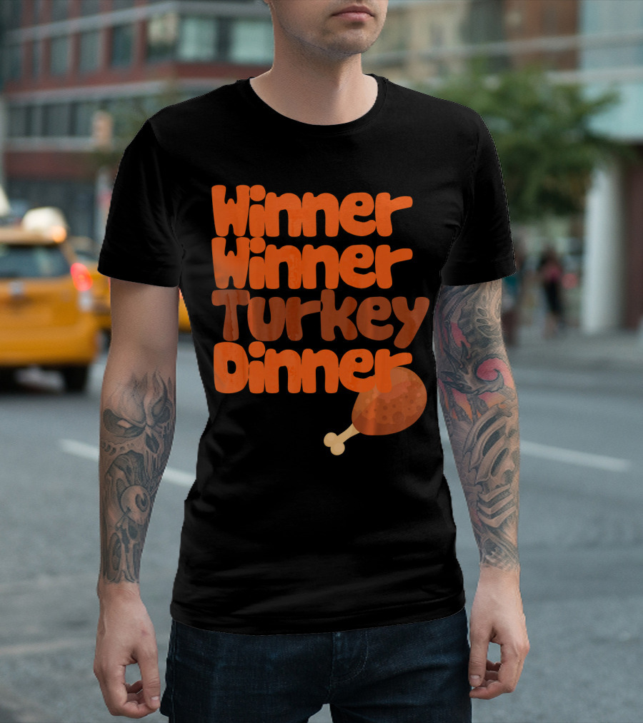Winner Winner Turkey Dinner Funny Thanks Turkey Leg T-Shirt