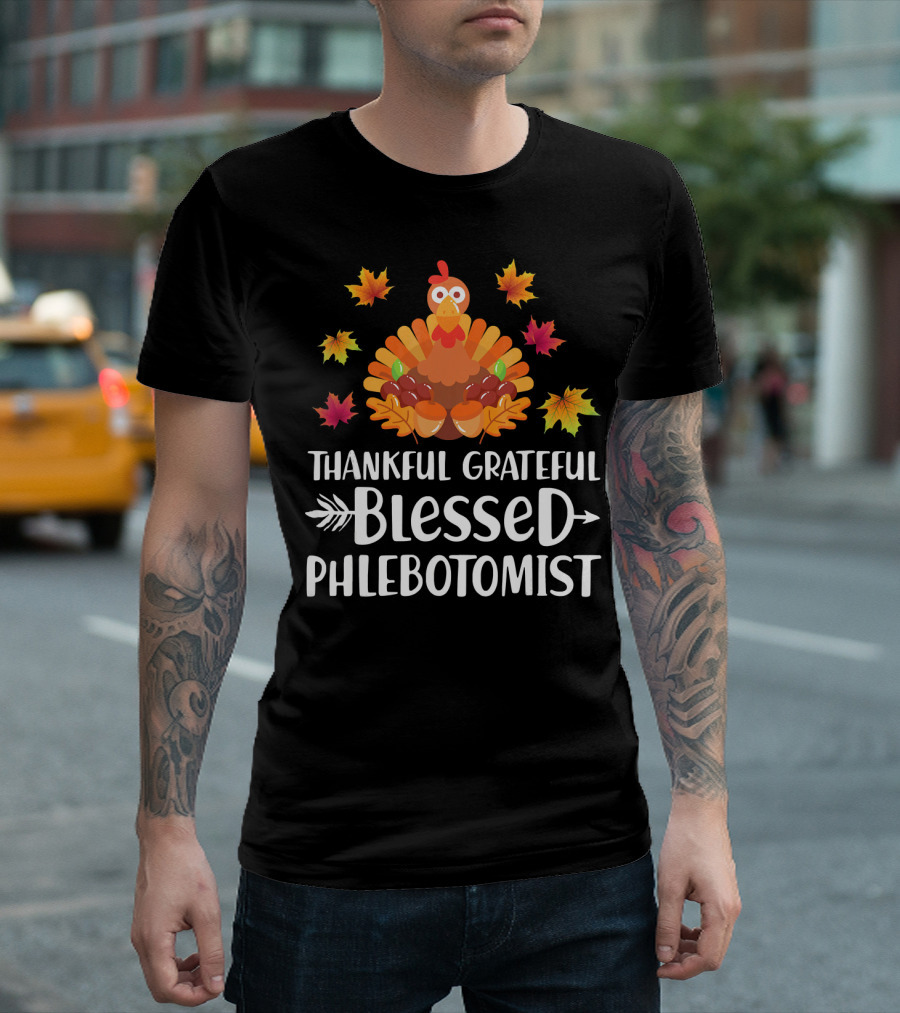 Thankful Grateful Blessed Phlebotomist Turkey Fall Leaves T-Shirt