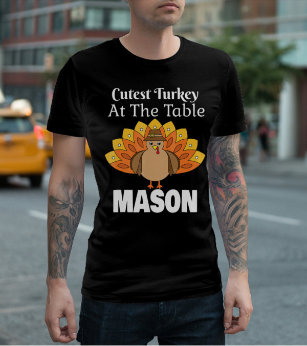 Cutest Turkey At The Table Mason Kids Personalized Thanksgiving MAS T-Shirt