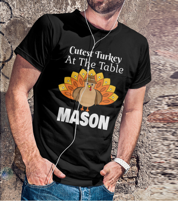 Cutest Turkey At The Table Mason Kids Personalized Thanksgiving MAS T-Shirt