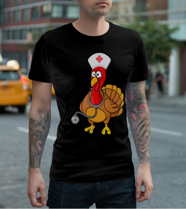 Funny Nurse Turkey For Nurses Thanksgiving T-Shirt