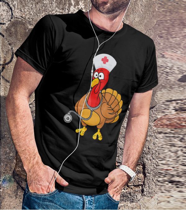 Funny Nurse Turkey For Nurses Thanksgiving T-Shirt