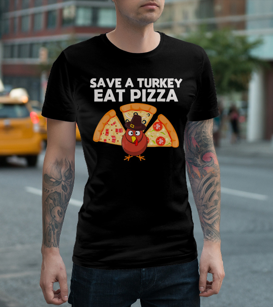 Save a Turkey Eat Pizza Pilgrim Turkey with Pizza Wings T-Shirt