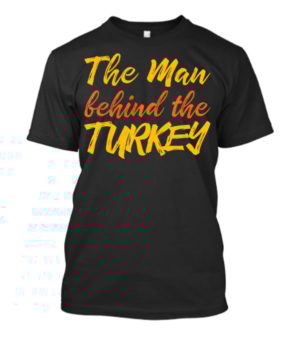 The Man Behind The Turkey T-Shirt