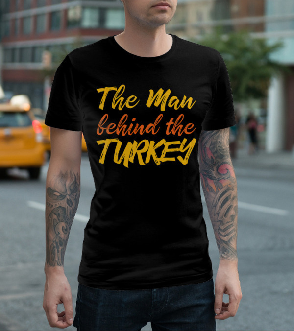 The Man Behind The Turkey T-Shirt