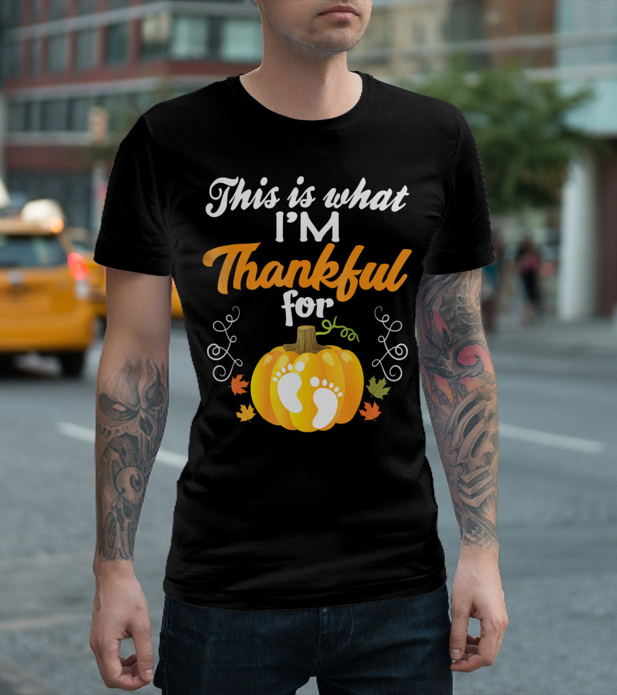 This Is What I'm Thankful For Pumpkin Baby Footprints Autumn Leaves T-Shirt