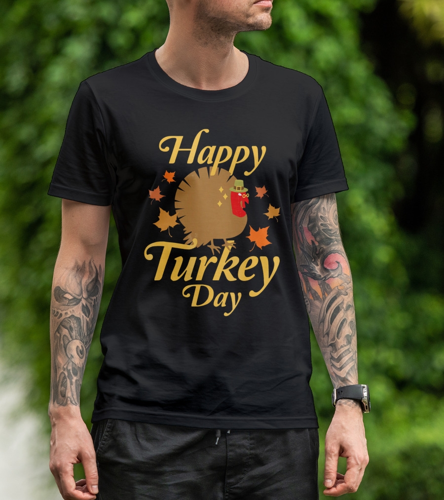 Happy Turkey Day Thanksgiving Funny T-Shirt