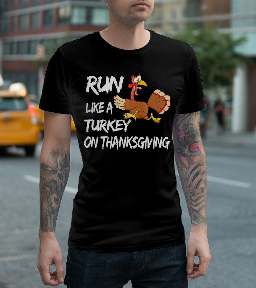 Run Like A Turkey On Thanksgiving T-Shirt