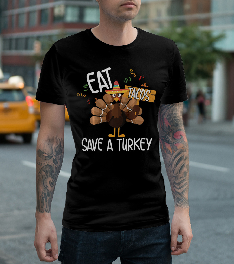 Eat Tacos Save A Turkey Funny Mexi Turkey Sombrero T-Shirt