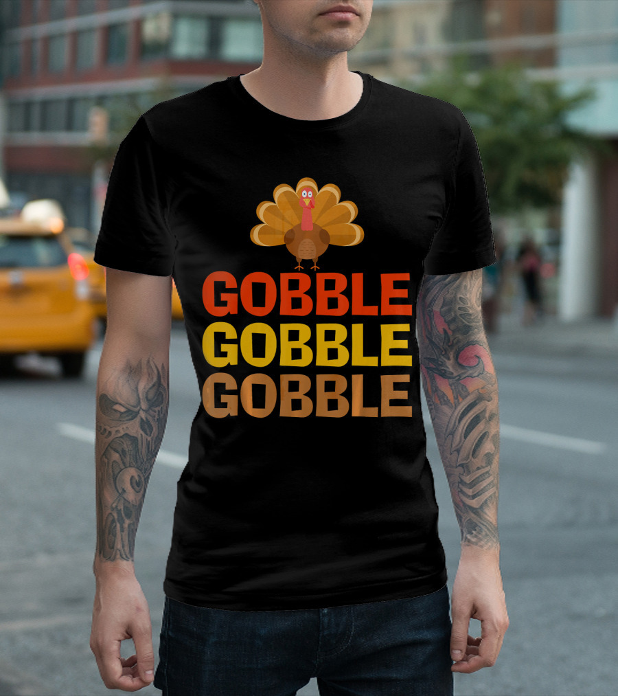 Thanksgiving Turkey Gobble Gobble Gobble T-Shirt