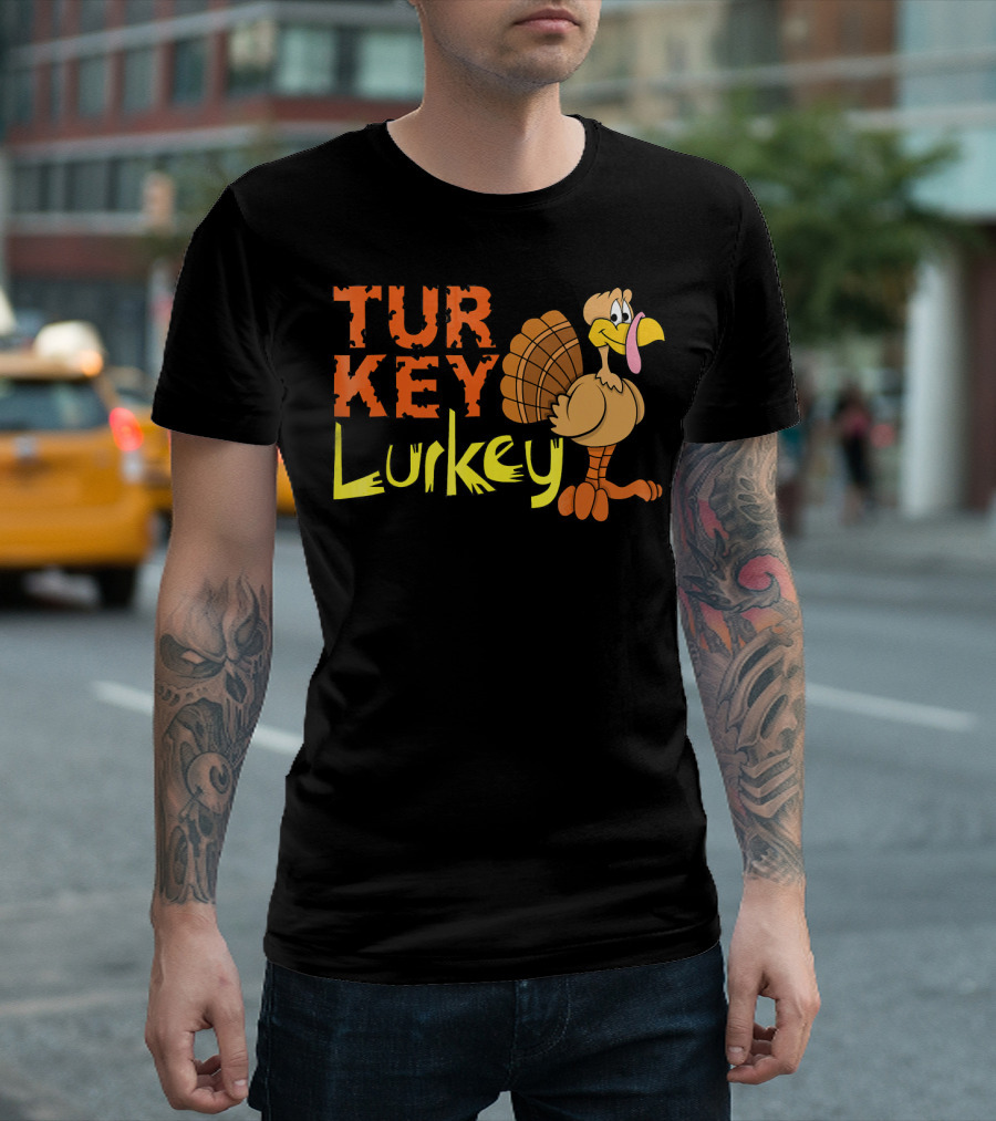 Turkey Lurkey Funny Thanksgiving Cartoon Turkey T-Shirt