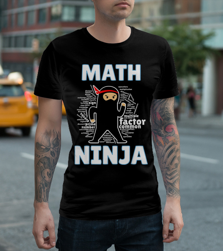 MATH NINJA Cool Maths Factor Prime Operations Multiplication Algebra Geometry Calculus Algebraic Expression T-Shirt