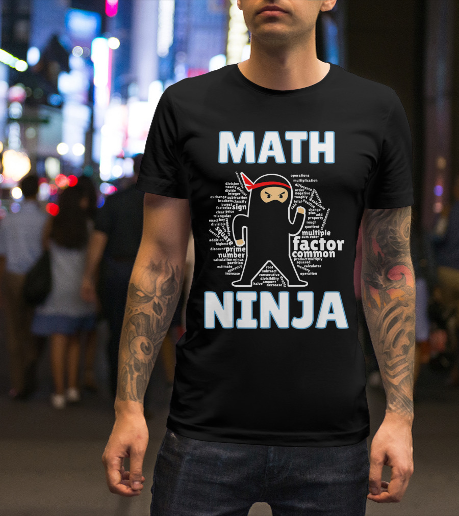 MATH NINJA Cool Maths Factor Prime Operations Multiplication Algebra Geometry Calculus Algebraic Expression T-Shirt