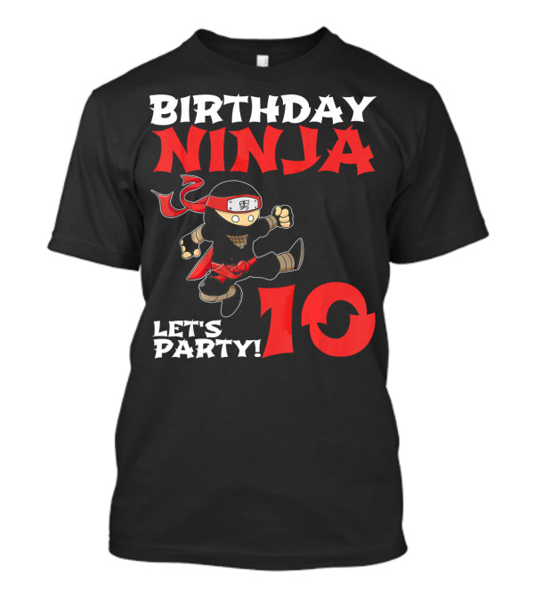 Birthday Ninja Let's Party 10 Year Old T-Shirt