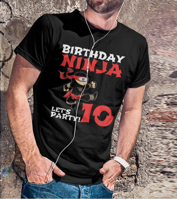 Birthday Ninja Let's Party 10 Year Old T-Shirt