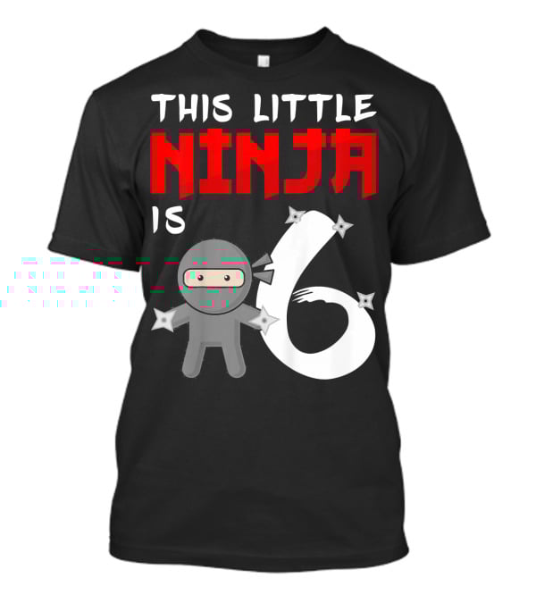 This Little Ninja Is 6 Year Old Birthday T-Shirt