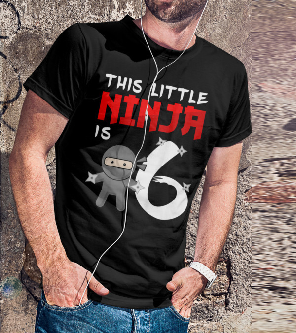 This Little Ninja Is 6 Year Old Birthday T-Shirt