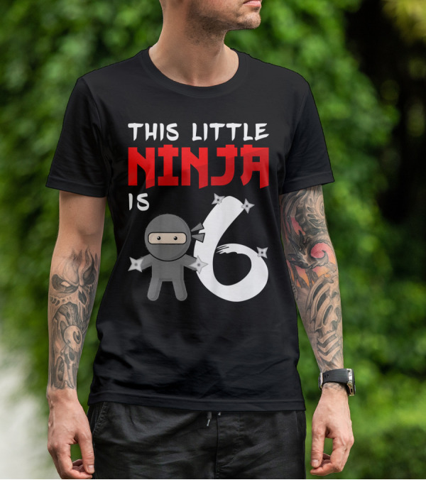 This Little Ninja Is 6 Year Old Birthday T-Shirt