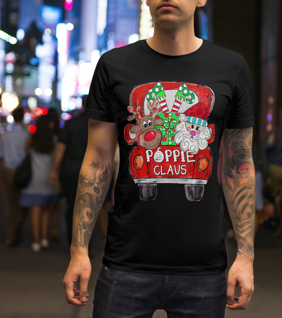 Poppie Claus Christmas Back Truck With Reindeer And Santa With Gifts T-Shirt