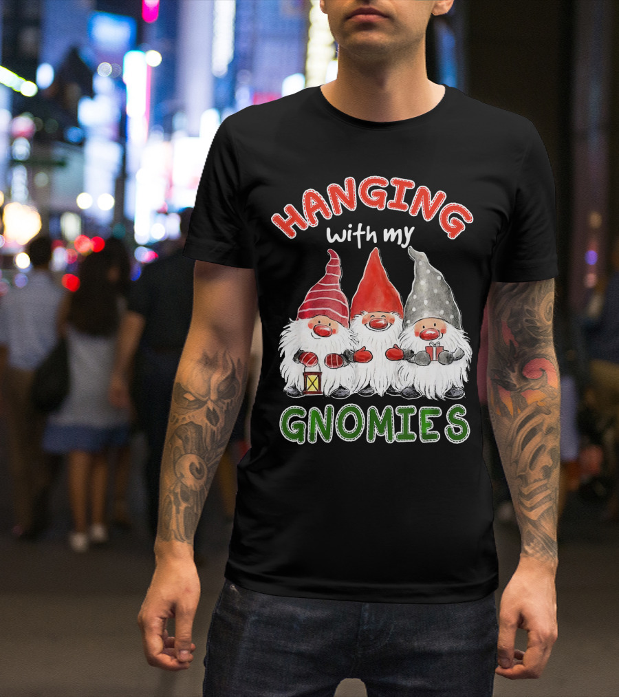 Hanging With My Gnomies Santa Gardening Gnome Christmas Hang T-Shirt