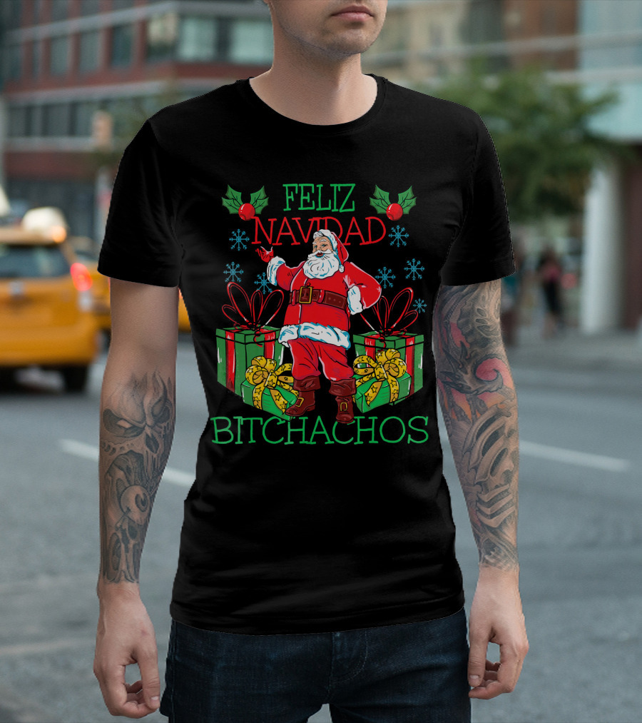 Feliz Navidad Bitchachos Santa Claus Presents Holly Snowflakes T-Shirt