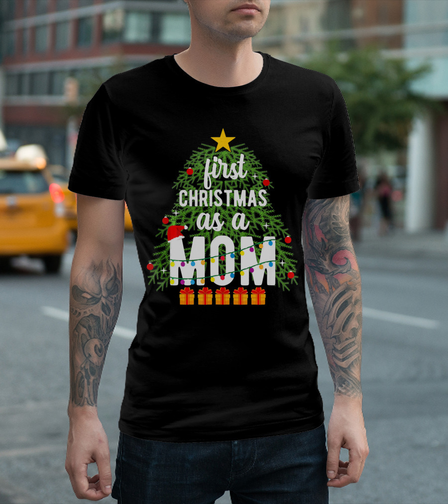 First Christmas As A Mom With Christmas Tree And Presents T-Shirt