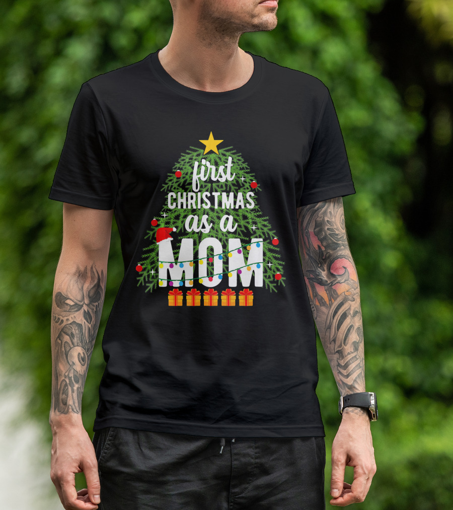 First Christmas As A Mom With Christmas Tree And Presents T-Shirt