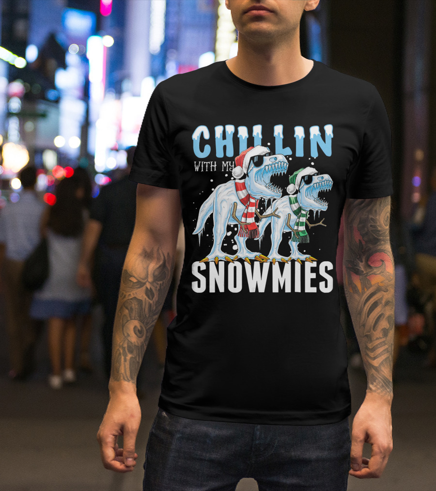 Chillin With My Snowmies Christmas Dinos Santa Hat Scarves Sunglasses Festive Fun T-Shirt