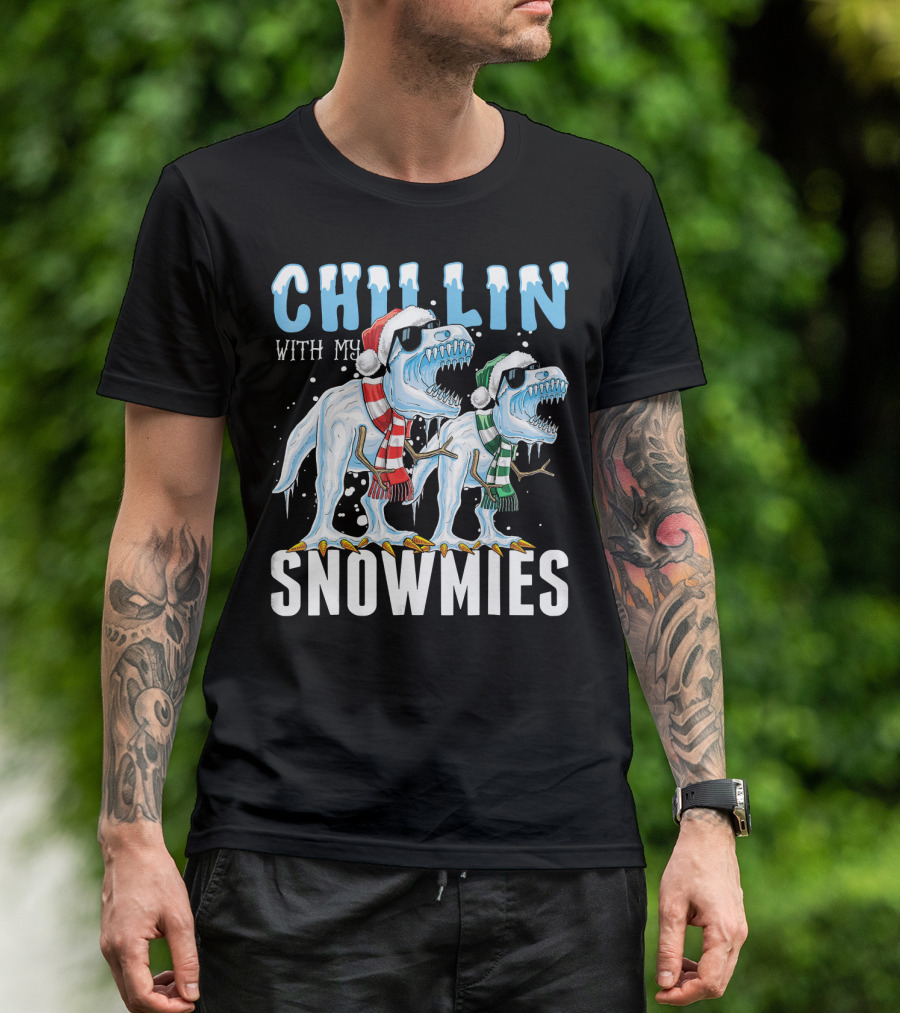 Chillin With My Snowmies Christmas Dinos Santa Hat Scarves Sunglasses Festive Fun T-Shirt