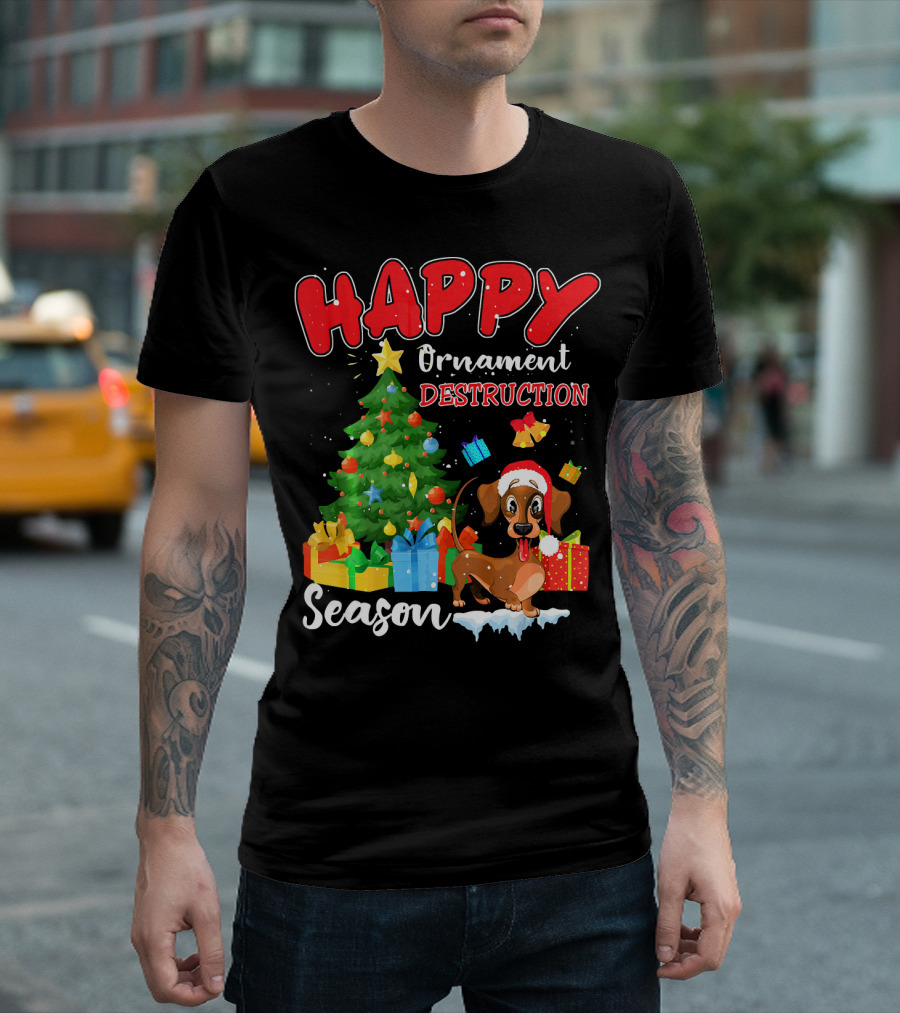 HAPPY Ornament Destruction Season Dachshund Christmas Tree and Gifts T-Shirt