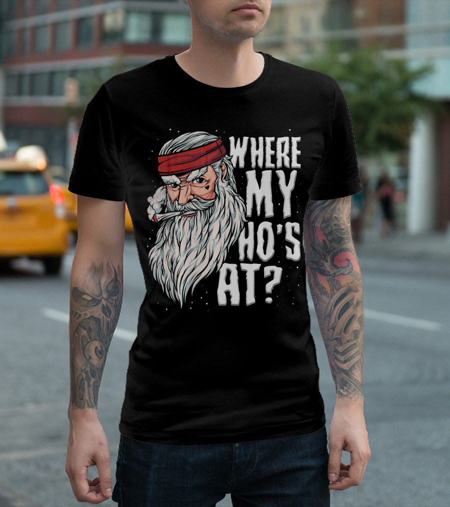 Where My Ho's At Sarcastic Santa Clause Smoking Image T-Shirt