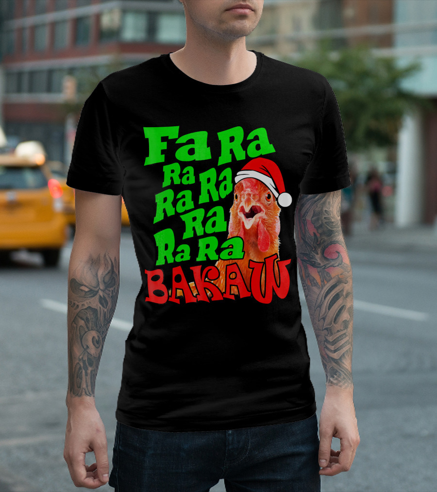 Fa Ra Ra Ra Ra Ra Ra Bakaw Chicken in Santa Hat T-Shirt