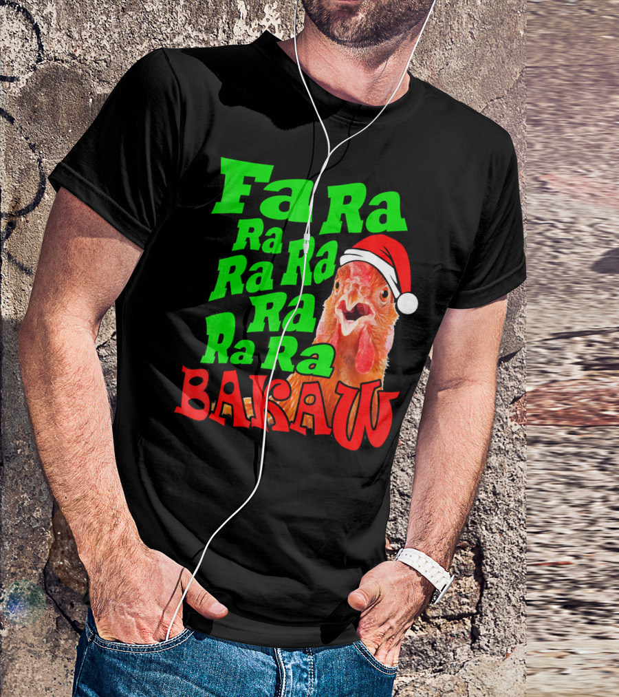 Fa Ra Ra Ra Ra Ra Ra Bakaw Chicken In Santa Hat T-Shirt