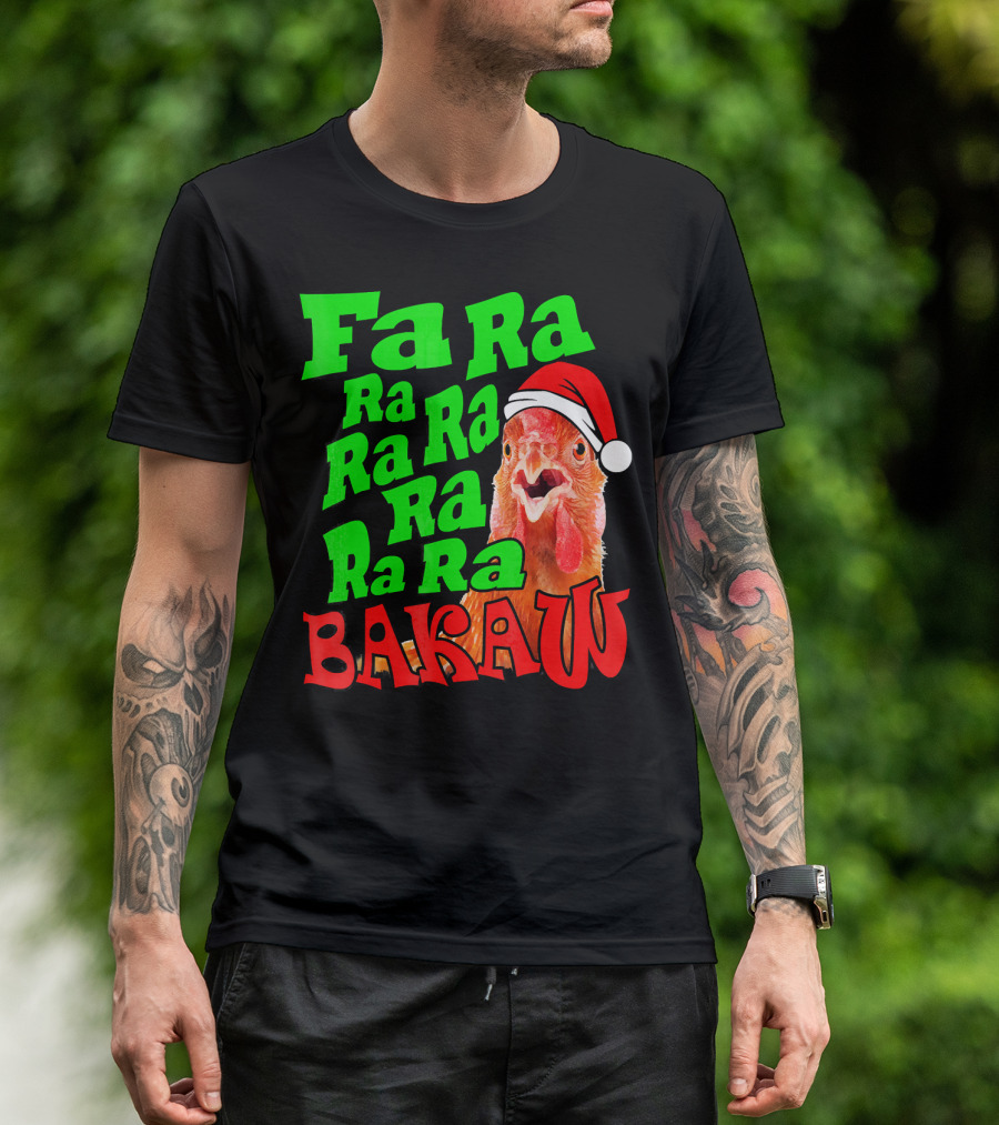 Fa Ra Ra Ra Ra Ra Ra Bakaw Chicken In Santa Hat T-Shirt