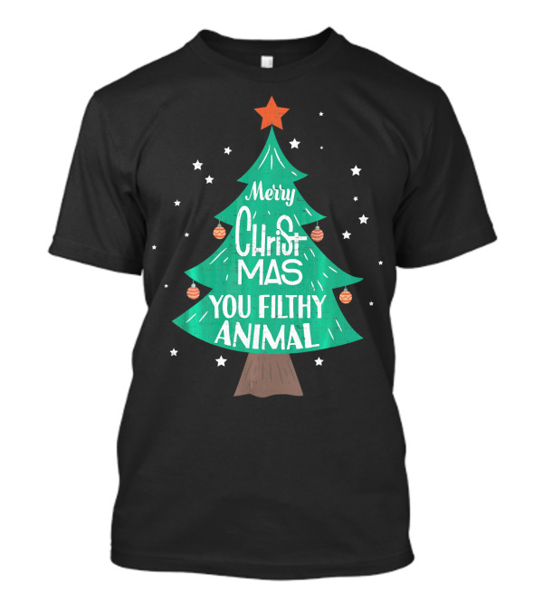 Merry Christmas You Filthy Animal Christmas Tree With Ornaments And Star T-Shirt