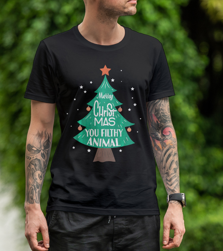 Merry Christmas You Filthy Animal Christmas Tree With Ornaments And Star T-Shirt