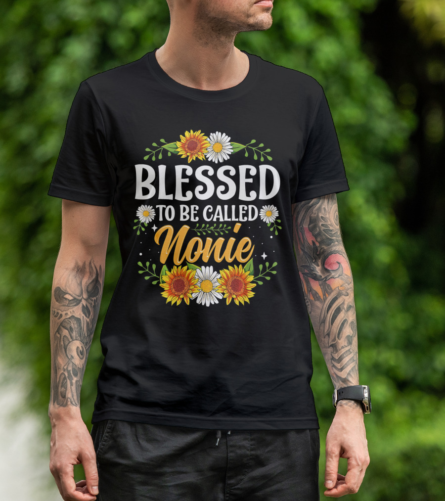 Blessed To Be Called Nonie Sunflowers And Daisies Floral T-Shirt