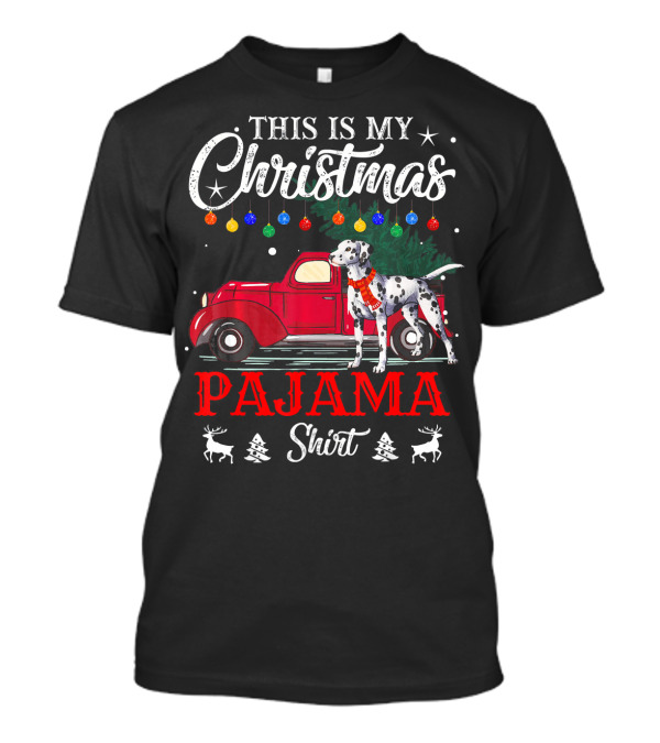This Is My Christmas Pajama Shirt Dalmatian Red Truck Holiday Decor T-Shirt