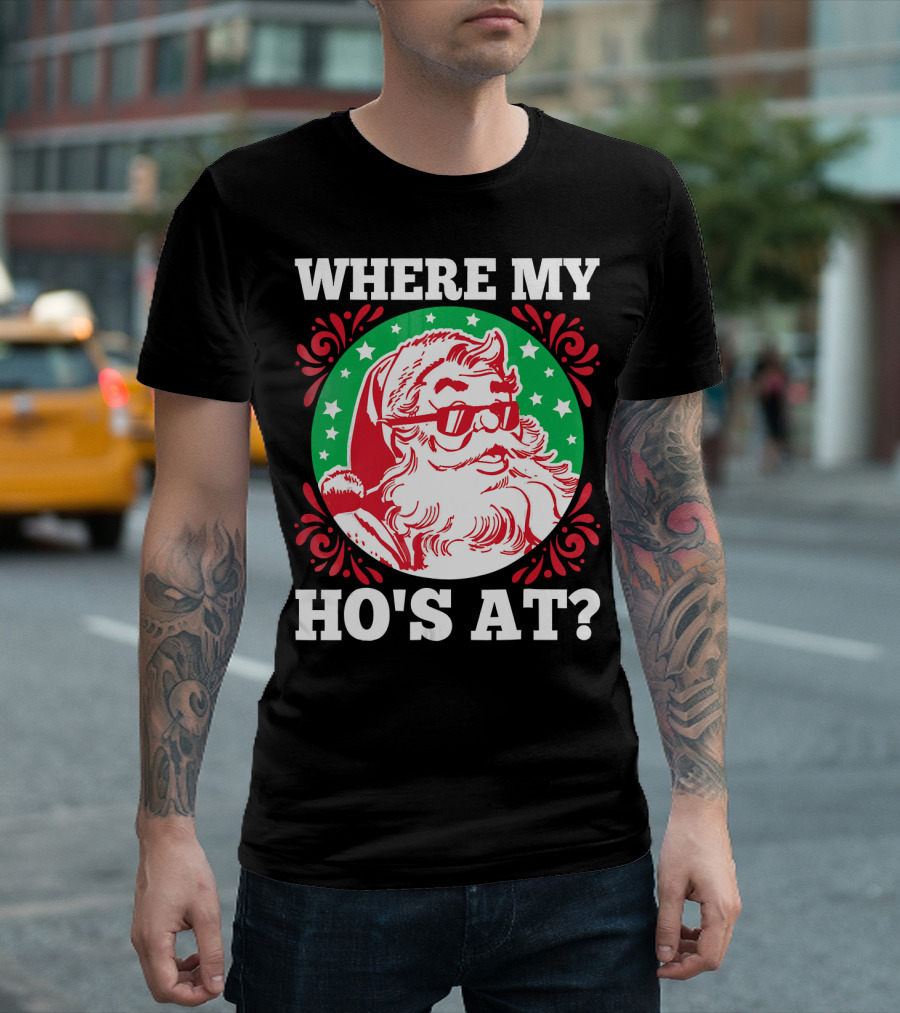 WHERE MY HO'S AT SANTA CLAUS SUNGLASSES CHRISTMAS STARS T-Shirt