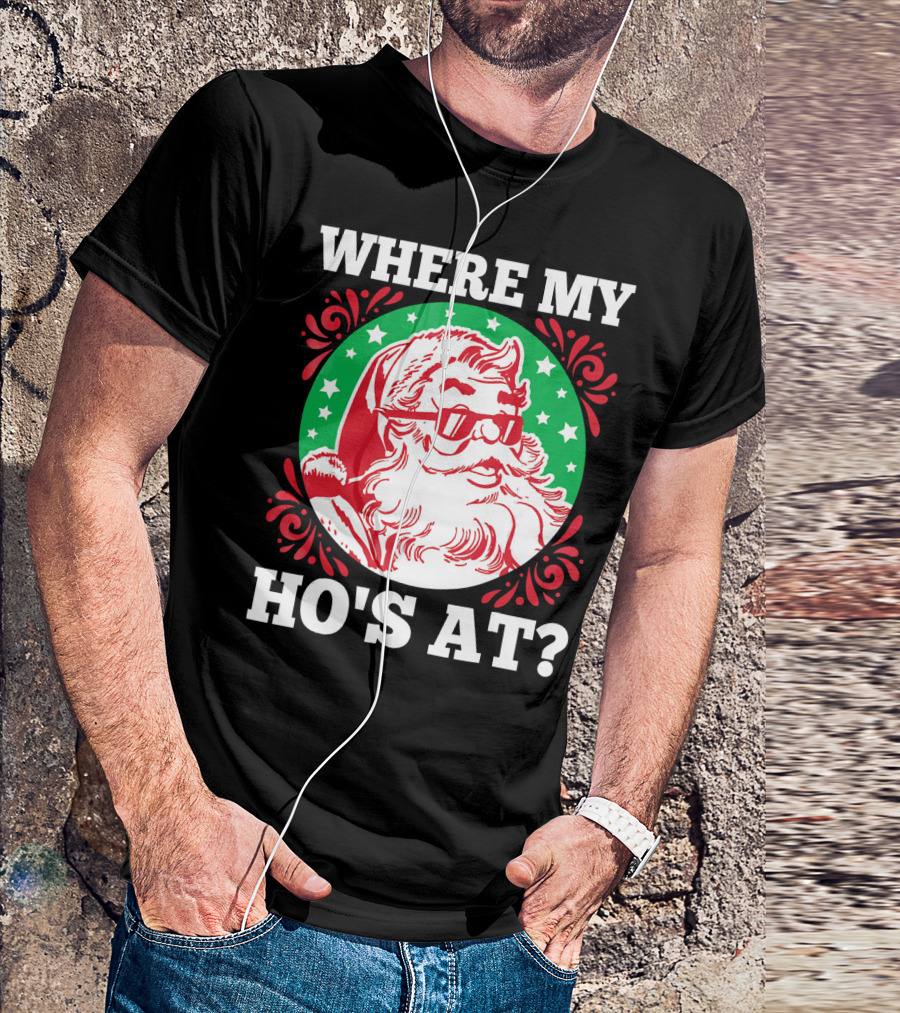 WHERE MY HO'S AT SANTA CLAUS SUNGLASSES CHRISTMAS STARS T-Shirt