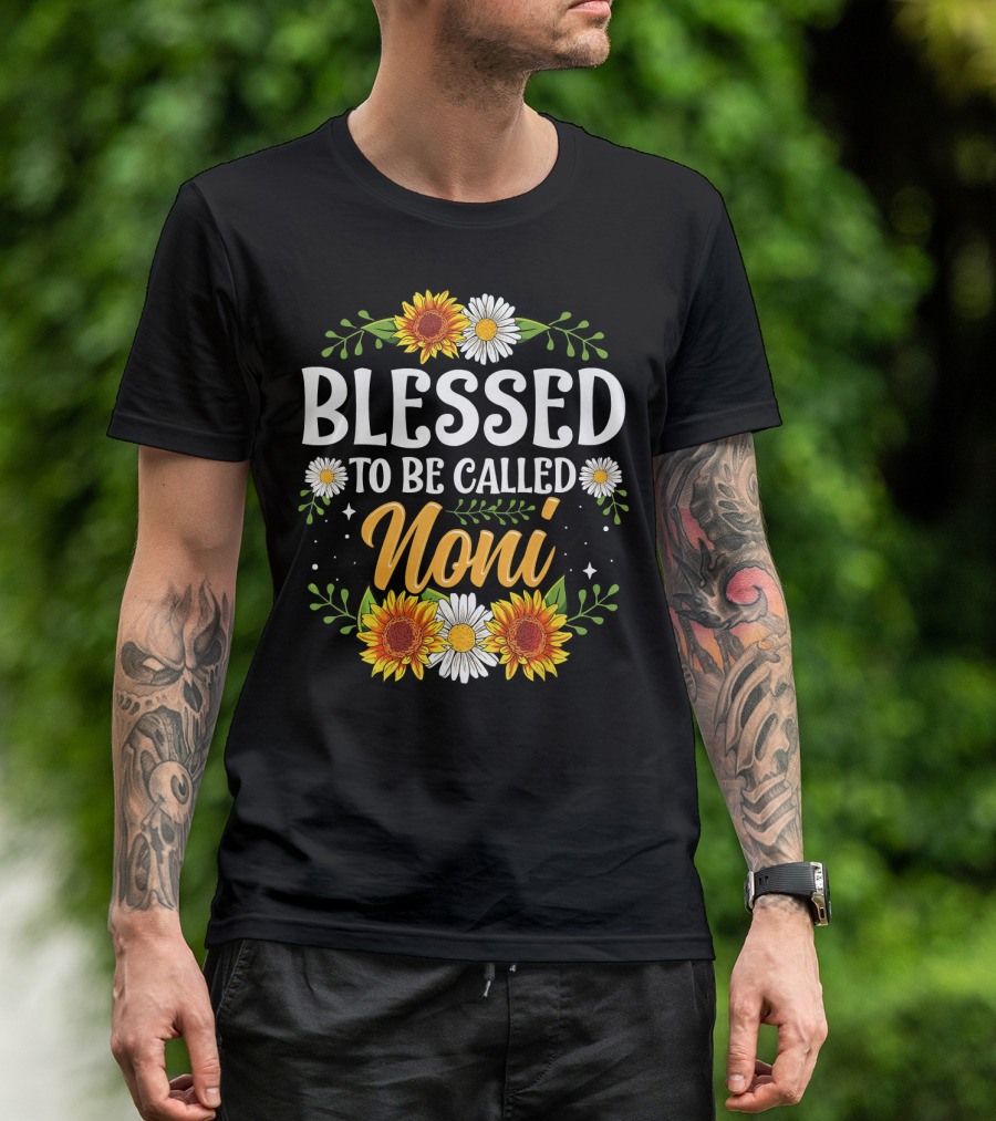 Blessed To Be Called Noni Sunflowers And Daisies Floral T-Shirt