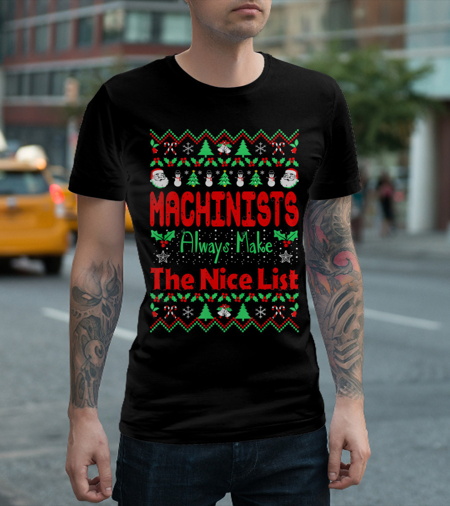 Machinists Always Make The Nice List Christmas T-Shirt